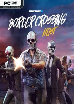 PAYDAY-2-Border-Crossing-Heist-game pc
