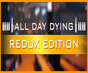 All Day Dying Redux Edition Build 6090845